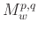 $ M_w^{p,q}$