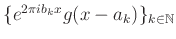 $ \{e^{2\pi i b_kx} g(x-a_k)\}_{k\in \mathbb{N}}$