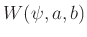 $ W(\psi, a, b)$
