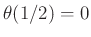 $ \theta(1/2)=0$