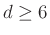 $ d\ge 6$