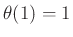 $ \theta(1)=1$
