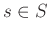 $ s\in S$
