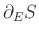 $ \partial_E S$
