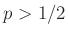 $ p>1/2$
