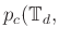 $ p_c(\mathbb{T}_d,$