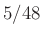 $ 5/48$