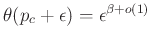 $ \theta(p_c+\epsilon)=\epsilon^{\beta+o(1)}$