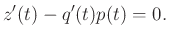 $\displaystyle z^\prime(t)-q^\prime(t)p(t)=0.$