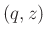 $ (q,z)$