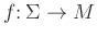 $f\colon \Sigma \to M$