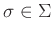 $\sigma \in \Sigma$