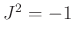 $J^2=-1$