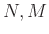 $N,M$