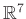 $ \mathbb{R}^7$