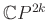 $ {\mathbb{C}}P^{2k}$