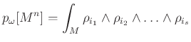 $\displaystyle p_{\omega}[M^n]=\int _M \rho _{i_1}\wedge \rho _{i_2}\wedge \ldots \wedge\rho _{i_s}
$