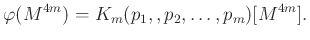 $\displaystyle \varphi (M^{4m})=K_m (p_1, , p_2, \ldots , p_m )[M^{4m}].
$