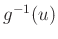 $ g^{-1}(u)$