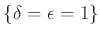 $ \{\delta=\epsilon=1\}$