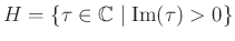 $ H=\{ \tau \in {\mathbb{C}}\mid\operatorname{Im}(\tau)>0\}$