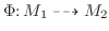 $\Phi \colon M_1 \dashrightarrow M_2$