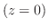 $(z=0)$