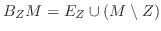 $B_ZM=E_Z\cup (M\setminus
Z)$