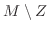 $M\setminus Z$