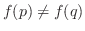 $f(p)\neq f(q)$