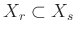 $ X_r\subset X_s$