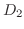 $D_2$