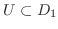 $U\subset D_1$