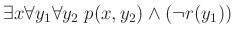 $ exists xforall y_1forall y_2;p(x,y_2)wedge(neg r(y_1))$