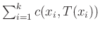 $ \sum_{i=1}^k c(x_i,T(x_i))$