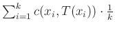 $ \sum_{i=1}^k c(x_i,T(x_i))\cdot\frac{1}{k}$