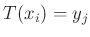 $ T(x_i)=y_j$