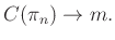 $ C(\pi_n)\to m.$