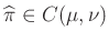 $ \widehat{\pi}\in C(\mu,\nu)$