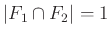 $ \vert F_1\cap F_2\vert=1$
