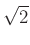 $ \sqrt2$