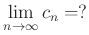 $ \lim\limits_{n\to\infty} c_{n}=?$