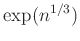 $ \exp(n^{1/3})$