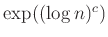 $ \exp((\log n)^c)$