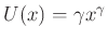 $ U(x)=\gamma x^{\gamma}$