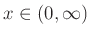 $ x\in (0,\infty)$
