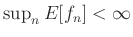 $ \sup_n E[f_n]<\infty$