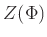 $ Z({\Phi})$