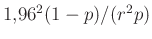 $ 1{,}96^2(1-p)/(r^2 p)$