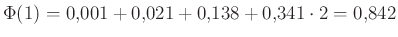$ \Phi(1)=0{,}001+0{,}021+0{,}138+0{,}341\cdot 2=0{,}842$